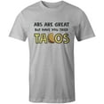 thumbnail image 1 of 9 Crowns Tees Abs Are Great But Have You Tried Tacos Funny T-Shirt (Unisex Grey, Medium), 1 of 3