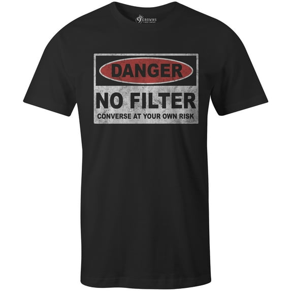 9 Crowns Tees Danger No Filter Converse At Your Own Risk T-Shirt (Unisex Black, Medium)