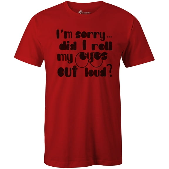 9 Crowns Tees Did I Roll My Eyes Out Loud? Sarcastic T-Shirt-Mens (Unisex Red, XX-Large)