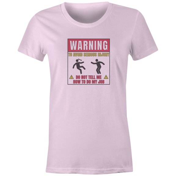 9 Crowns Tees Don't Tell Me How To Do My Job Sign T-Shirt (Juniors Pink, Small)