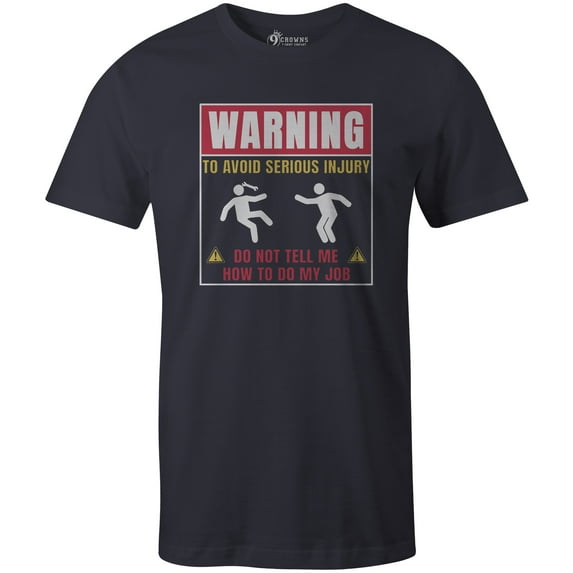 9 Crowns Tees Don't Tell Me How To Do My Job Sign T-Shirt (Unisex Navy, 3XL)