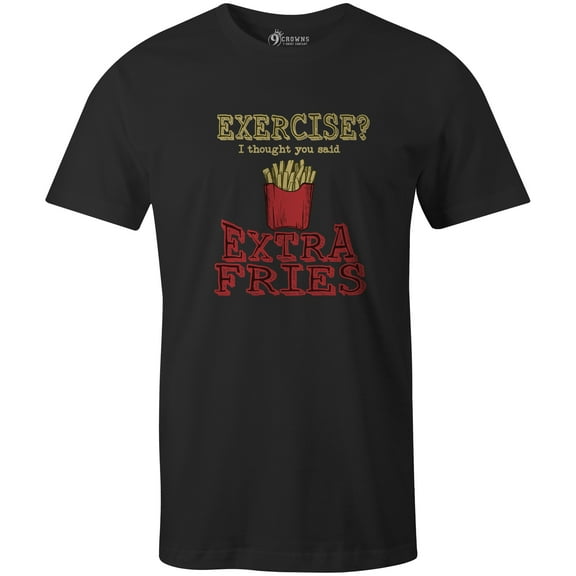 9 Crowns Tees I Thought You Said Extra Fries Funny Graphic T-Shirt (Unisex Black, Small)