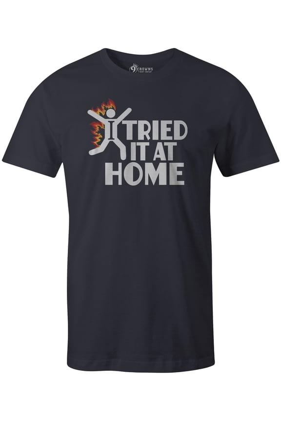 Tees I Tried It At Home Sarcastic Funny Graphic Tee (Unisex Navy, Small)
