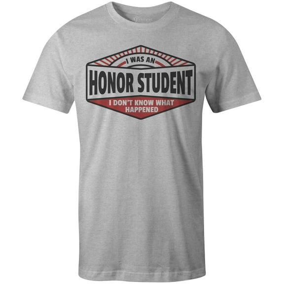 9 Crowns Tees I Was An Honor Student What Happened Graphic Tee Shirt (Unisex Grey, Small)