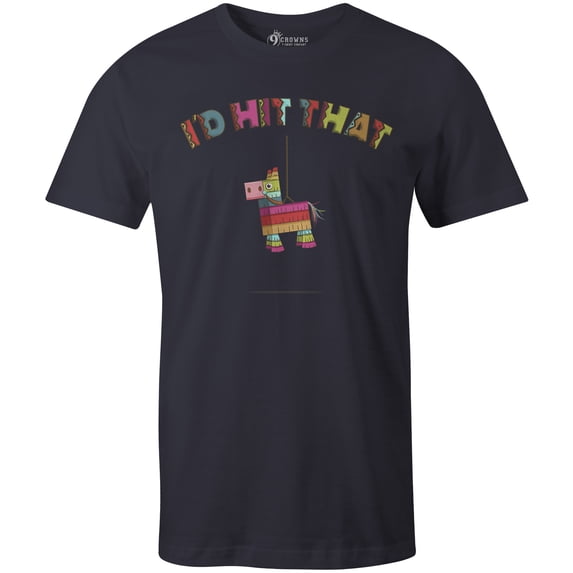 9 Crowns Tees I'd Hit That Funny Pinata Cinco De Mayo Shirt (Unisex Navy, Medium)