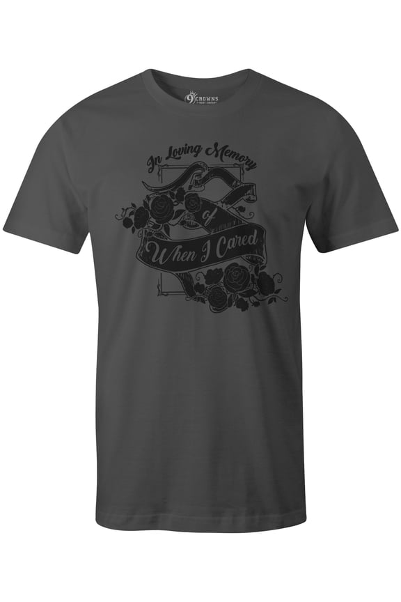 Tees In Loving Memory of When I Cared Sarcastic Memorial Graphic Tee (Unisex Metal, Small)