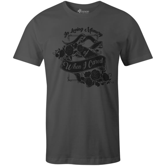 9 Crowns Tees In Loving Memory of When I Cared Sarcastic Memorial Graphic Tee (Unisex Metal, Small)