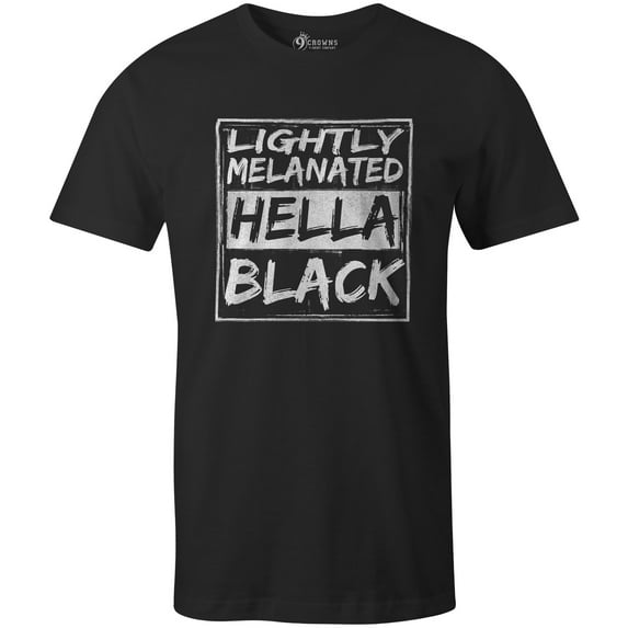 9 Crowns Tees Lightly Melanated Hella Black Funny Graphic T-Shirt (Unisex Black, Small)