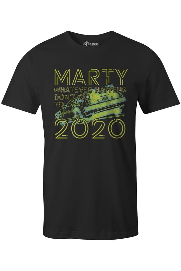 Tees Marty Don't Go To 2020 Funny Graphic T-Shirt (Unisex Black, Small)