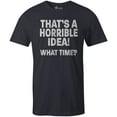 thumbnail image 1 of 9 Crowns Tees Men's Horrible Idea Funny Sarcastic T-Shirt (Navy, 3X-Large), 1 of 2