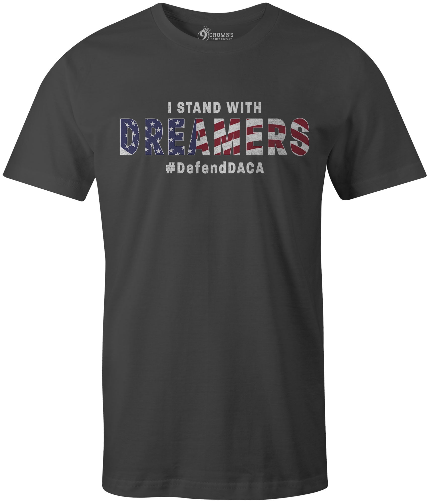 9 Crowns Tees Men's I Stand with Dreamers #DefendDACA T-Shirt (Heavy Metal,  XX-Large) - Walmart.com, image size:1707x2000