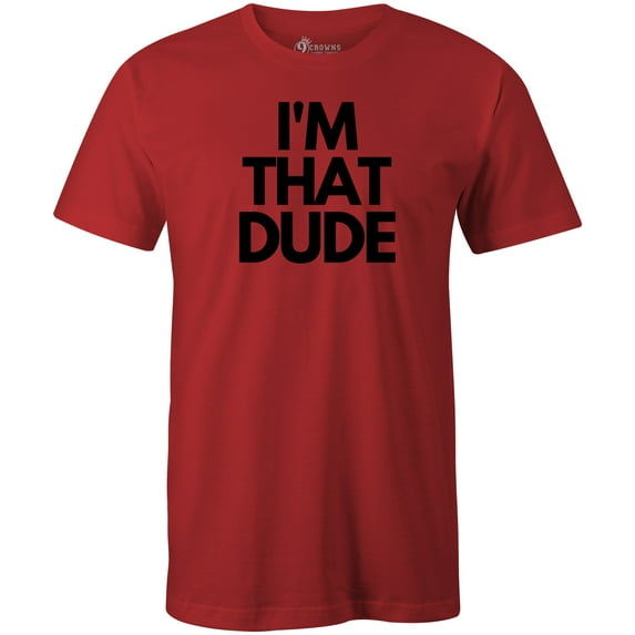 9 Crowns Tees Men's I'm that dude Funny T-shirt (Unisex Red, X-Large)