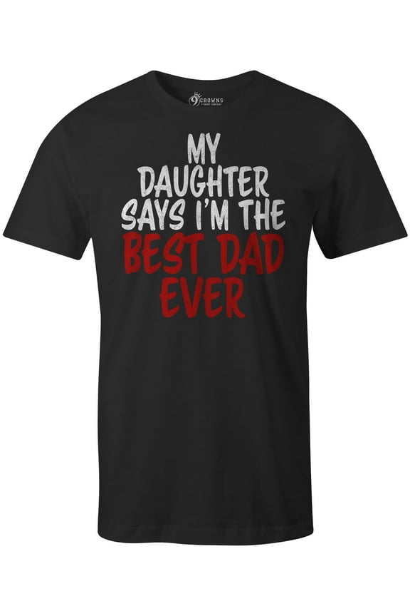 Tees Men's My Sons Think Best Dad Ever Father's Day T-Shirt (Black (Daughter), XX-Large)