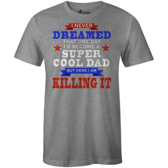 9 Crowns Tees Men's Super Cool Dad Killing It Father's Day T-Shirt (Heather Gray (Killing It), Medium)
