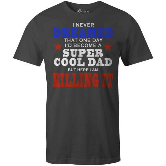 9 Crowns Tees Men's Super Cool Dad Killing It Father's Day T-Shirt (Heavy Metal (Killing It), Large)