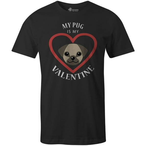 9 Crowns Tees Men's Women's My Pug is My Valentine Funny T-Shirt-Unisex (Pug Unisex Black, Medium)
