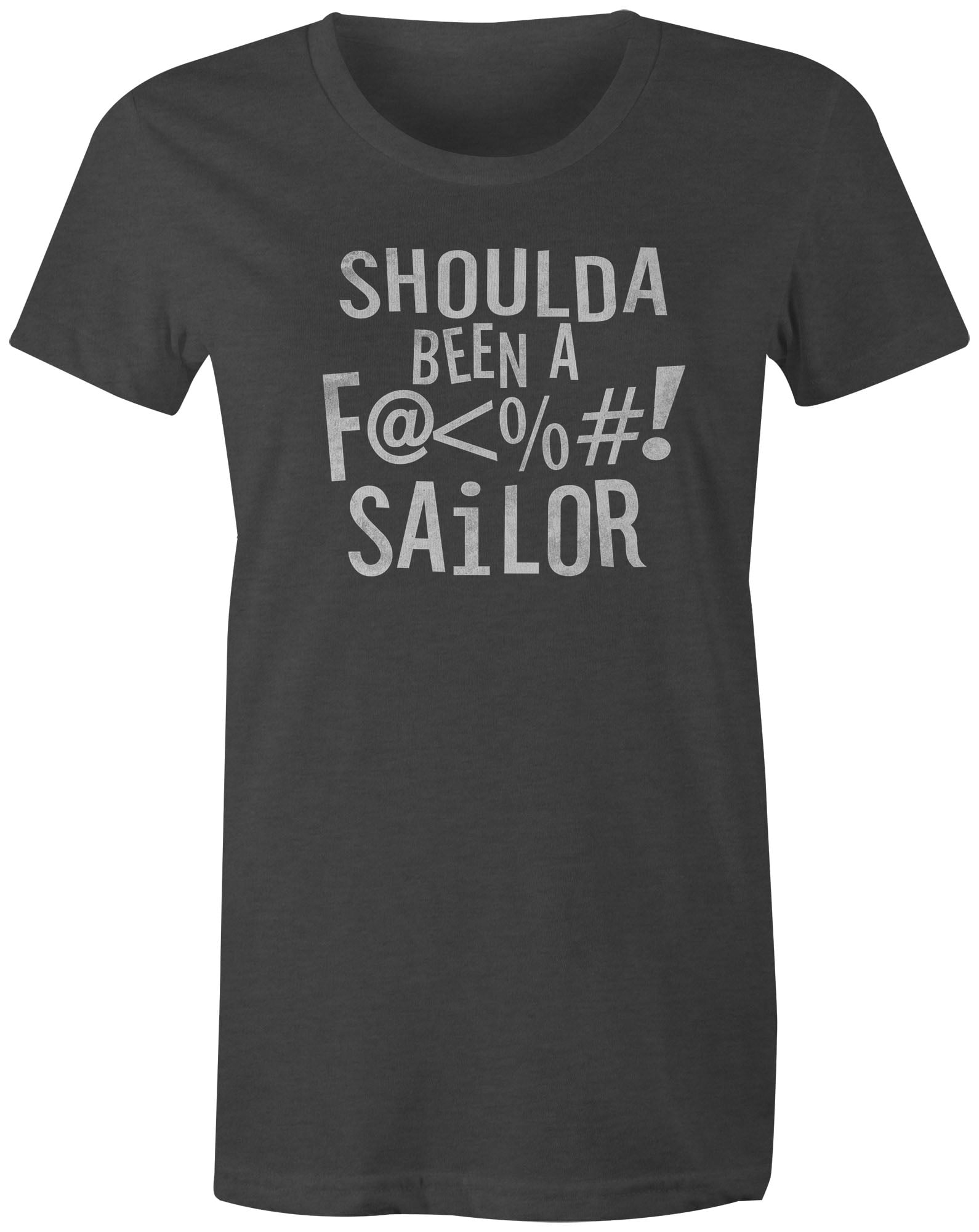 Shoulda Been A F#$'@! Sailor T-Shirt Shoulda Been A F#$'@! Sailor T-Shirt
