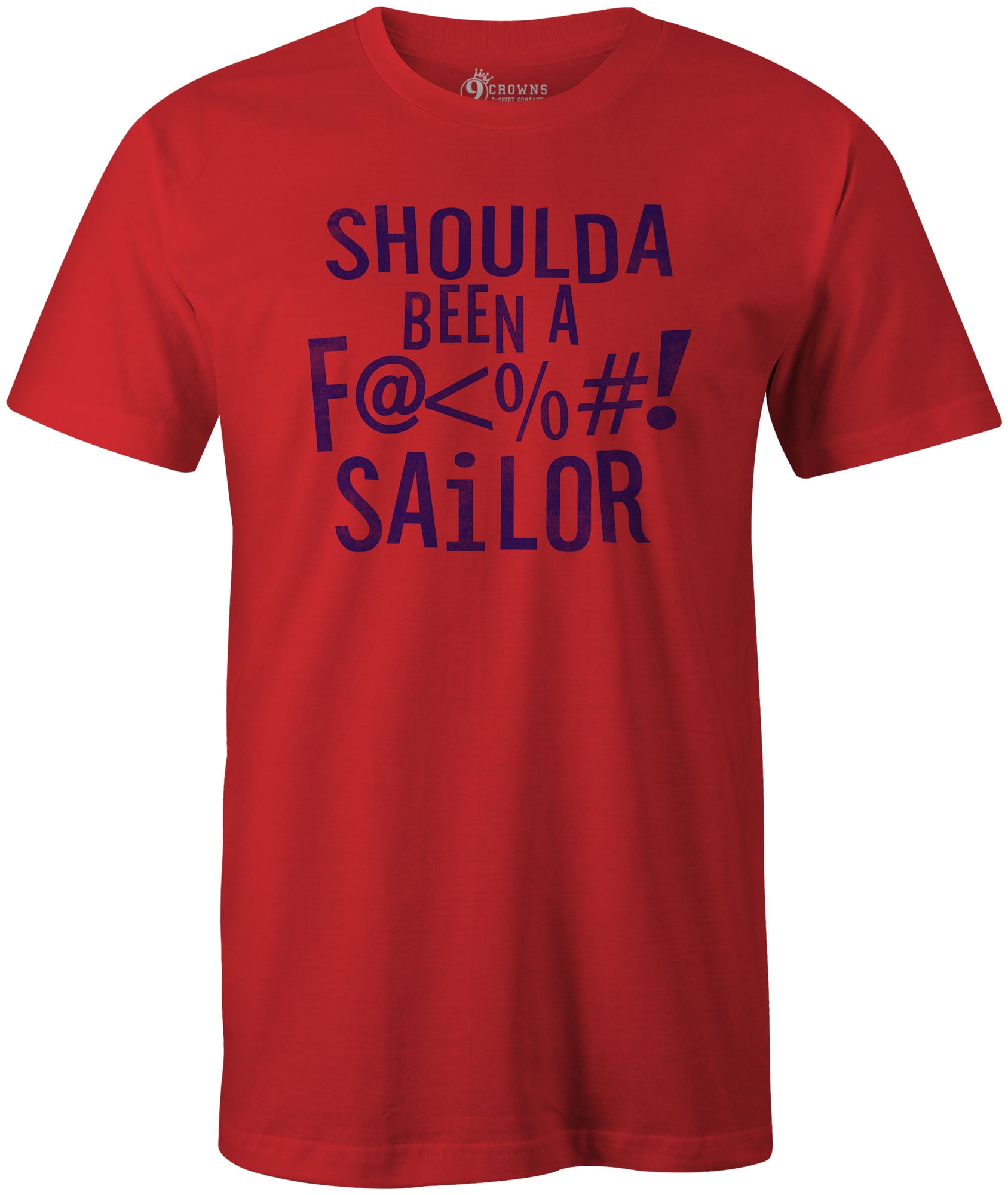 Shoulda Been A F#$'@! Sailor T-Shirt