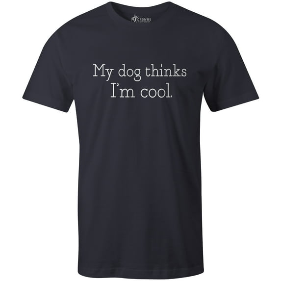 9 Crowns Tees My Dog Thinks I'm Cool Funny Graphic Tee (Unisex Navy, 3XL)