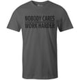 thumbnail image 1 of 9 Crowns Tees Nobody Cares Work Harder Funny Grumpy Graphic T-Shirt (Unisex Metal, Large), 1 of 3