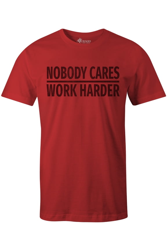 Tees Nobody Cares Work Harder Funny Grumpy Graphic T-Shirt (Unisex Red, Small)