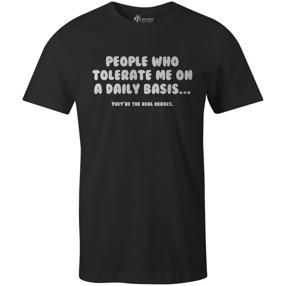 9 Crowns Tees People Tolerate Me Funny Graphic Tee Shirt (Small, Unisex Black)