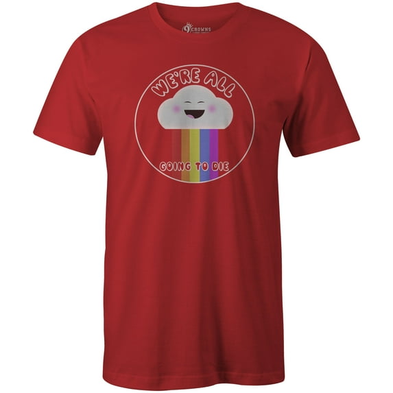 9 Crowns Tees Sarcastic We're All Going To Die Happy Cloud Graphic Tee (Unisex Red, Large)