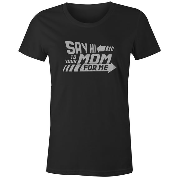 9 Crowns Tees Say Hi To Your Mom For Me Biff Tannen Quote Funny T-Shirt (Juniors Black, X-Small)