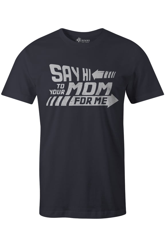 Tees Say Hi To Your Mom For Me Biff Tannen Quote Funny T-Shirt (Mens Navy, Small)
