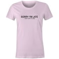 thumbnail image 1 of 9 Crowns Tees Sorry I'm Late I Didn't Want To Come Funny T-Shirt (Juniors Pink, Large), 1 of 3