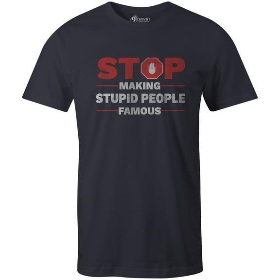 9 Crowns Tees Stop Making Stupid People Famous Funny T-Shirt (Mens Navy, 3X-Large)