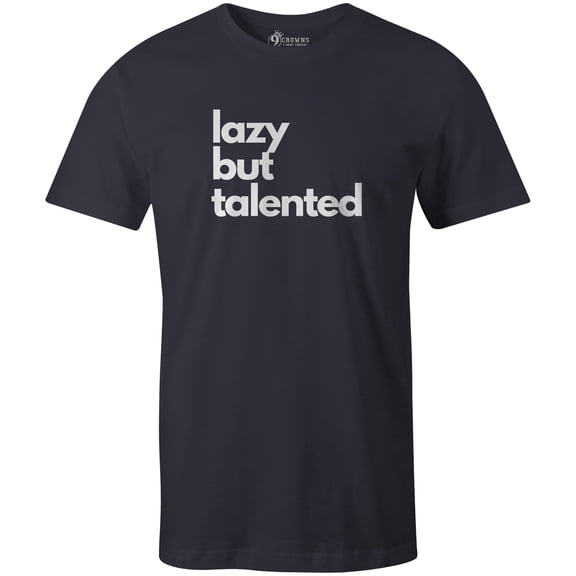 9 Crowns Tees Unisex Lazy but Talented Funny T-shirt (Unisex Navy, Large)