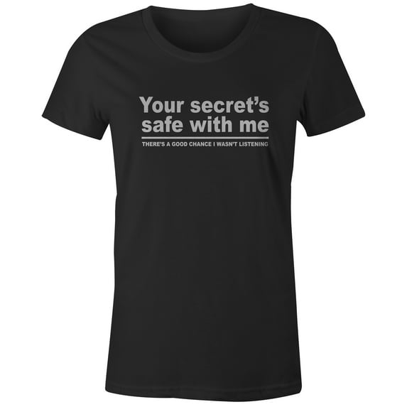 9 Crowns Tees Your Secret Is Safe I wasn't Listening Sarcastic T-Shirt (Juniors Black, XS)