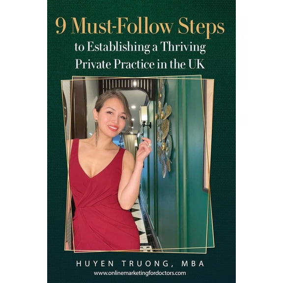 9 Must-Follow Steps to Establishing a Thriving Private Practice in the UK, (Paperback)