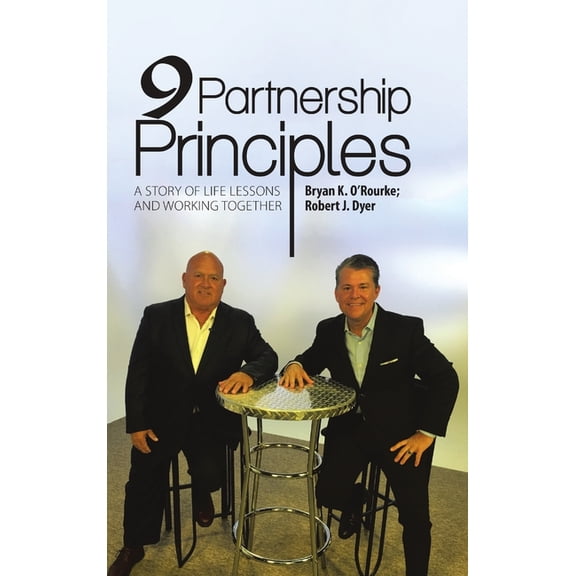 9 Partnership Principles: A Story of Life Lessons and Working Together, (Hardcover)