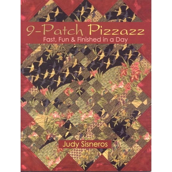 9-Patch Pizzazz- Print-On-Demand Edition: Fast, Fun, & Finished in a Day, (Paperback)