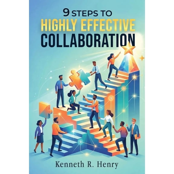 9 Steps To Highly Effective Collaboration, (Paperback)