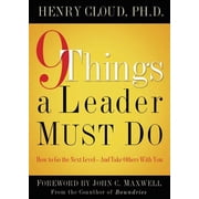 9 Things a Leader Must Do How to Go to the Next Level--And Take Others with You Hardcover