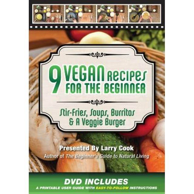 9 Vegan Recipes for the Beginner StirFries, Soups, Burritos & a