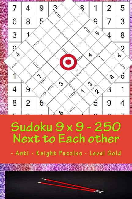 9 X 9 Pitstop Sudoku 9 x 9 - 250 Next to Each other - Anti - Knight Puzzles - Level Gold: The book Sudoku - game, mood, rest and enter, Book 78, (Paperback)