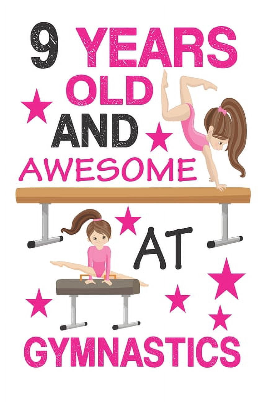 9 Years Old And Awesome At Gymnastics: Best Appreciation gifts notebook, Great for 9 years Gymnastics Appreciation/Thank