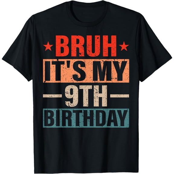 9 Years Old Birthday Boy Bruh It'S My 9Th Ninth Birthday T-Shirt