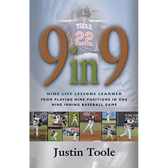 Pre-Owned 9 in 9: Nine Life Lessons Learned from Playing Nine Positions in One Nine Inning Baseball Game (Paperback) 1626466904 9781626466906