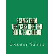 9 songs from the years 1899-1920 for D/G melodeon Paperback 1535562129 9781535562126 Ondrej Sarek