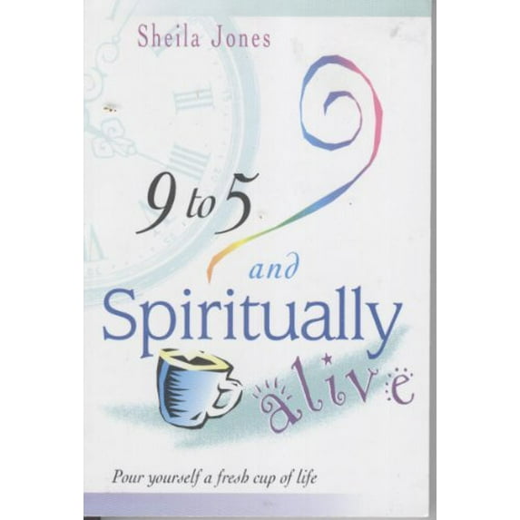 Pre-Owned Nine to Five and Spiritually Alive (Paperback) 1577820355 9781577820352