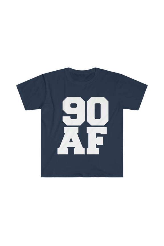 90 AF Unisex T-shirt S-3XL 90 Years Old 90th Birthday Party Gift