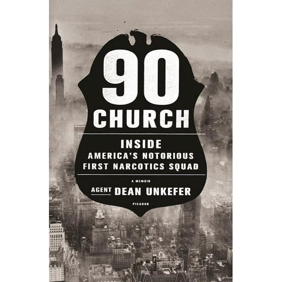 90 Church: Inside America's Notorious First Narcotics Squad, (Paperback)