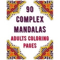 thumbnail image 1 of 90 Complex Mandalas Adults Coloring Pages: mandala coloring book for all: 90 mindful patterns and mandalas coloring book: Stress relieving and relaxing Coloring Pages (Paperback), 1 of 1