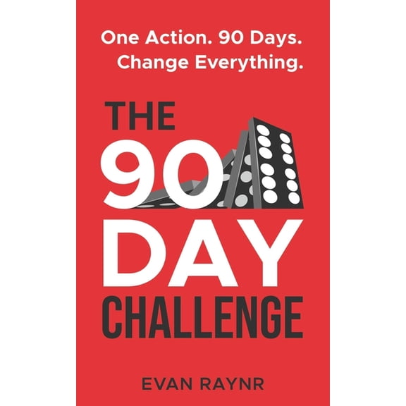 The 90 Day Challenge: A Simple Keystone Action System To Transform Your Life, (Paperback)