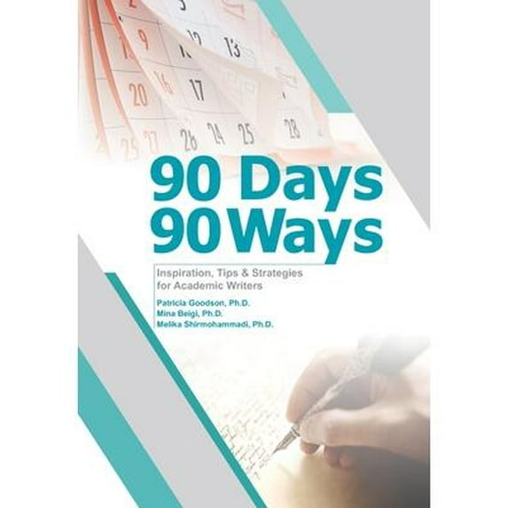 90 Days, 90 Ways: Inspiration, Tips & Strategies for Academic Writers